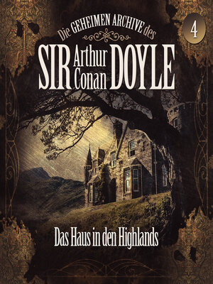 cover image of Die geheimen Archive des Sir Arthur Conan Doyle, Folge 4